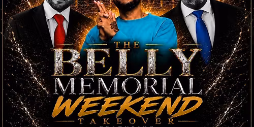 BELLY : MEMORIAL WEEKEND TAKEOVER
