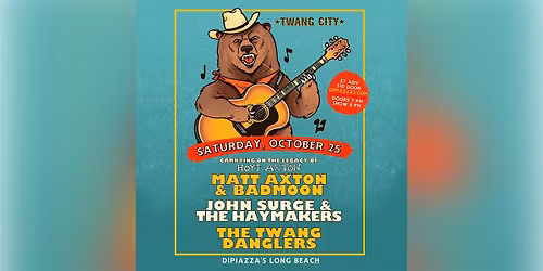 Matt Axton & Badmoon \/ John Surge & the Haymakers \/ The Twang Danglers