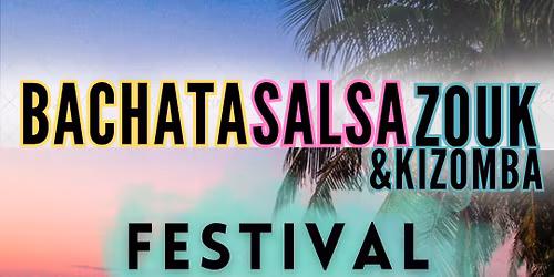 Bachata Salsa Zouk&Kizomba Festival in Essen