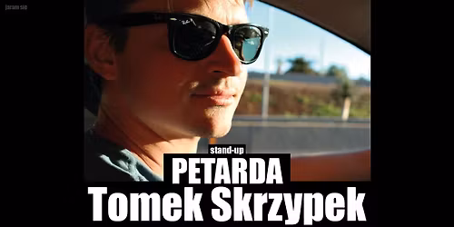 Stand-up: Pozna\u0144 \/ Tomek Skrzypek: "PETARDA" \/ 10.12.2025