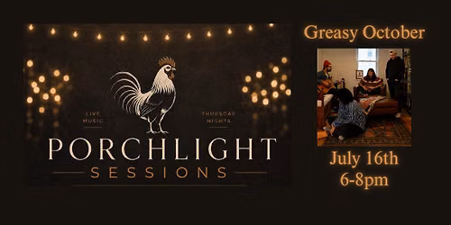 Porchlight Sessions (LIVE MUSIC)- Greasy October