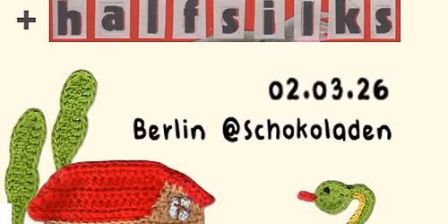 Edgar D\u00e9ception (Post-Punk\/Indie-Pop, Paris) + Halfsilks (Post-Punk\/Avant-Pop, Bln) @ Schokoladen