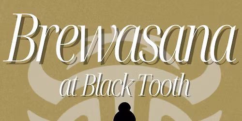 Brewasana at Black Tooth: with Little Lotus Yoga Studio