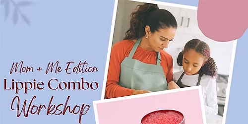 Mom and Me Edition - DIY Lippie Combo