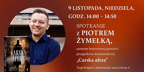 Spotkanie Piotrem \u017byme\u0142k\u0105, autorem \u201eCarskiej afery"