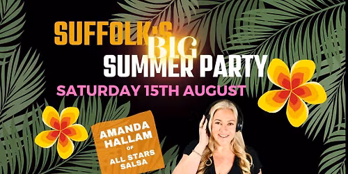 Suffolk's BIG SUMMER Party Night- Special Guest DJ Amanda Hallam \u2b50\ufe0f