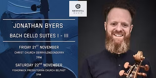 Sestina Music presents: Jonathan Byers - Bach Cello Suites I-III