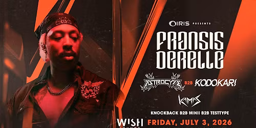 Iris Presents: Fransis Derelle @ Wish Lounge | Fri, July 3rd!