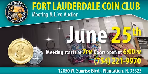 Fort Lauderdale Coin Club Meeting & Live Auction