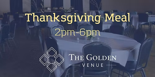 Thanksgiving Meal at The Golden Venue