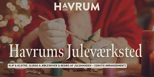 Kom til julehygge p\u00e5 Havrums Julev\u00e6rksted