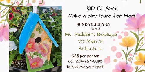 Decoupage Bird House - KID CLASS!