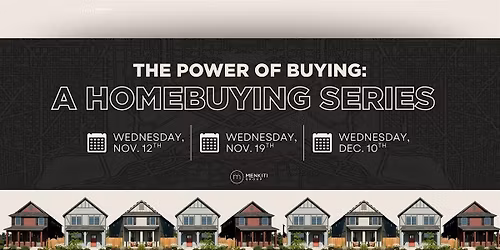 The Power of Buying: A Homebuying Series