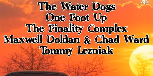 The Water Dogs, One Foot Up, The Finality Complex, & more!