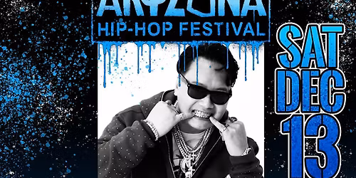 ARIZONA 13th ANNUAL HIP HOP FESTIVAL