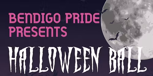 Bendigo Pride Festival HALLOWEEN BALL 2025