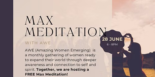 Max Meditation with AWE