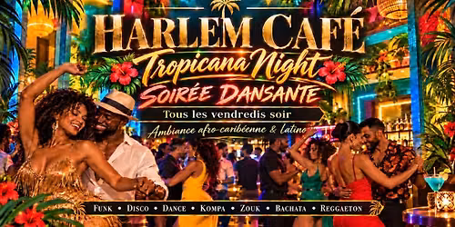 Tropicana Night ! HARLEM CAF\u00c9