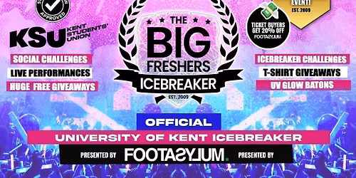 \u26a0\ufe0f 20% OFF ALL TICKETS &amp; 20% OFF FOOTASYLUM APP \ud83d\udcb8\ud83d\udcf2 OFFICIAL Kent Big Freshers Icebreaker - Presented by FOOTASYLUM -UK Largest Freshers Events - Sold Out 10 Years Running \ud83c\udfc6