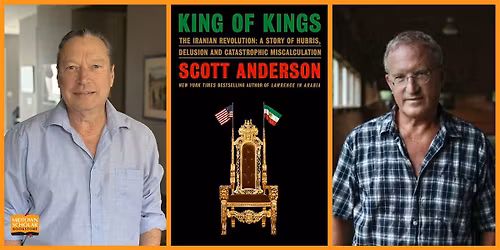 An Evening with Scott Anderson and Mark Bowden: King of Kings