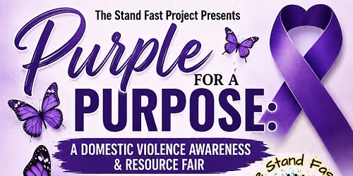 The Stand Fast Project presents Purple For Purpose, A Domestic Violence 