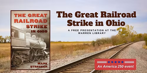 The Great Railroad Strike in Ohio Presentation at the Warren Library