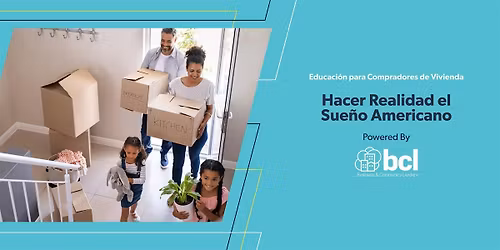 Hacer Realidad el Sue\u00f1o Americano: Educaci\u00f3n para Compradores de Vivienda