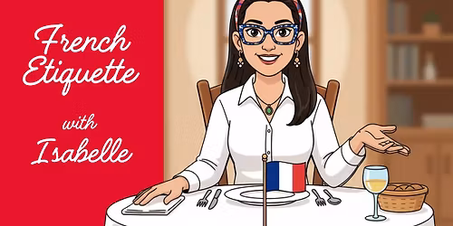 French Etiquette With Isabelle: Just in Time for Thanksgiving!