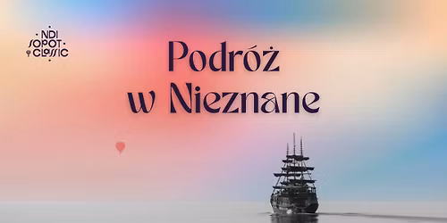 16. NDI SOPOT CLASSIC FESTIWAL | PODR\u00d3\u017b W NIEZNANE