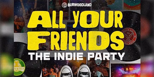 All Your Friends: The Indie Party