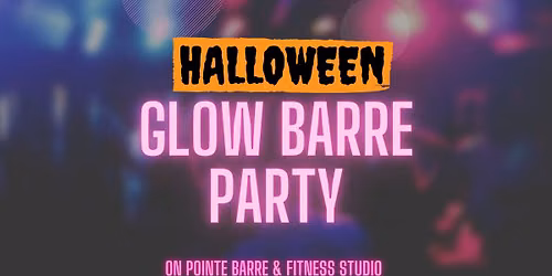Halloween Glow Barre Party