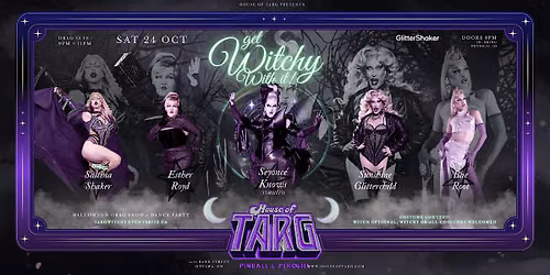 Get Witchy With It! Halloween Drag Show + Dance Party at House of Targ!