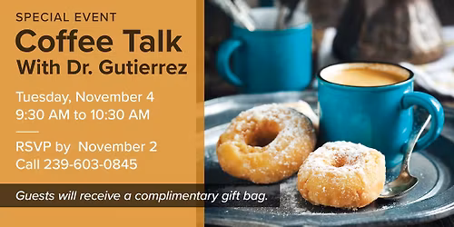 Special Event: Coffee Talk With Dr. Gutierrez