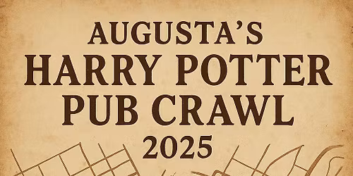 \ud83e\ude84\u2728 Augusta\u2019s Harry Potter Pub Crawl 2025 \u2728\ud83e\ude84