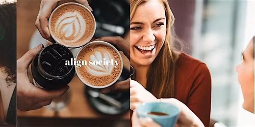 Align Society: Coffee & Conversation for Women Leaders