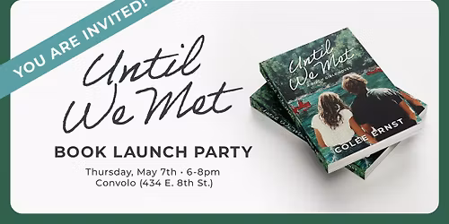 Book Launch Party: Until We Met by Colee Ernst