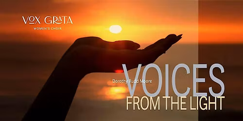Vox Grata Presents: Voices from the Light