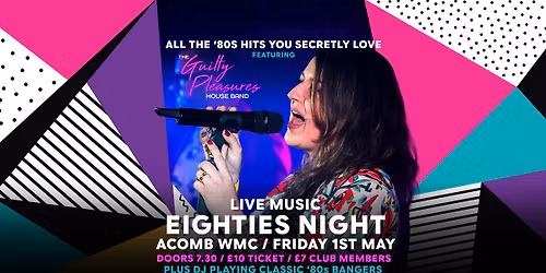 Eighties Night \/\/ The Guilty Pleasures House Band \/\/ Acomb WMC