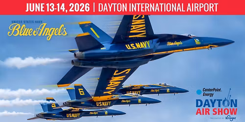 2026 CenterPoint Energy Dayton Air Show Presented by Kroger
