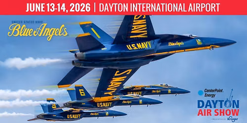 2026 CenterPoint Energy Dayton Air Show Presented by Kroger