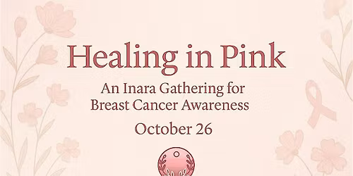 Healing in Pink: An Inara gathering