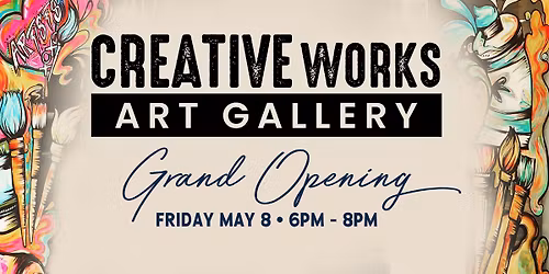 Grand Opening | Creative Works Art Gallery 