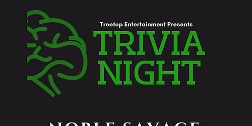 Trivia Night with Treetop Entertainment at The Noble Savage.