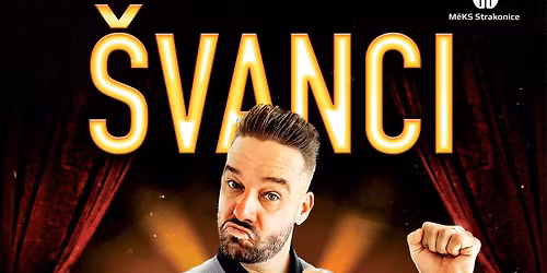 \u0160VANCI - STRAKONICE - J\u00e1 su j\u00e1 show 2026