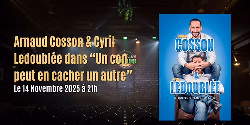Arnaud Cosson & Cyril Ledoubl\u00e9e dans \u201cUn con peut en cacher un autre\u201d