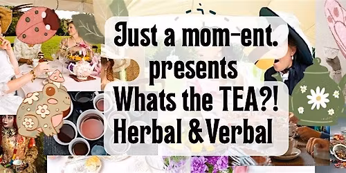 Ladies only- What\u2019s the tea? Herbal & Verbal