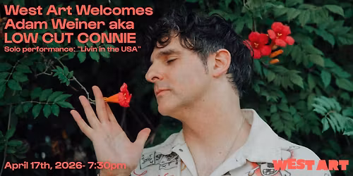 West Art Welcomes Adam Weiner aka LOW CUT CONNIE w Brittany Ann Tranbaugh!