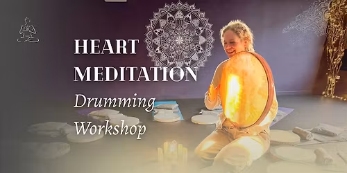 Heart Meditation Drumming Circle: Half Day Workshop