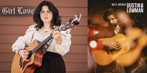 Overit Home Grown Series: Girl Love with opener Dustin Lowman