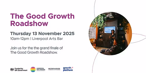 The Good Growth Roadshow: The Final Chapter